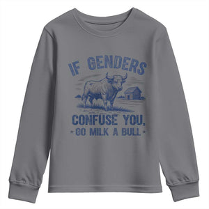 If Genders Confuse You Go Milk a Bull Youth Sweatshirt Sarcastic Country Humor TS02 Charcoal Print Your Wear