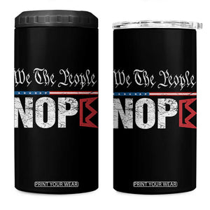 We The People Say Nope 4 in 1 Can Cooler Tumbler Retro Patriotic No Kings Political Satire TS02 One Size: 16 oz Black Print Your Wear