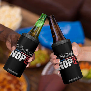 We The People Say Nope 4 in 1 Can Cooler Tumbler Retro Patriotic No Kings Political Satire TS02 Print Your Wear