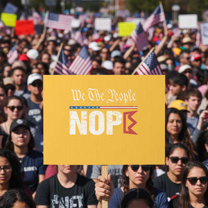 We The People Say Nope Protest Sign Retro Patriotic No Kings Political Satire TS02 Horizontal 18" × 24" Yellow Print Your Wear