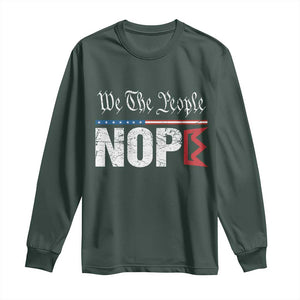 We The People Say Nope Long Sleeve Shirt Retro Patriotic No Kings Political Satire TS02 Dark Forest Green Print Your Wear