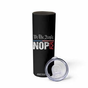 We The People Say Nope Skinny Tumbler Retro Patriotic No Kings Political Satire TS02 Print Your Wear