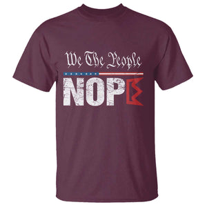 We The People Say Nope T Shirt Retro Patriotic No Kings Political Satire TS02 Maroon Print Your Wear