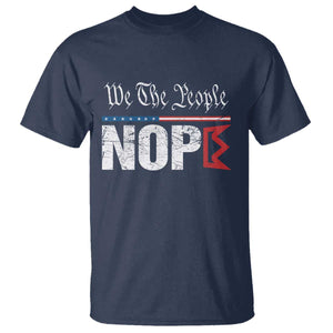 We The People Say Nope T Shirt Retro Patriotic No Kings Political Satire TS02 Navy Print Your Wear