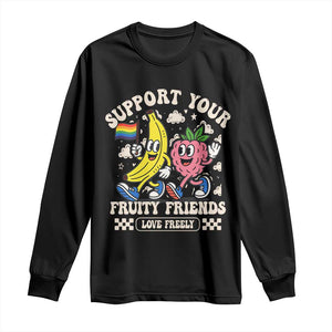 Support Your Fruity Friends Long Sleeve Shirt Retro Cute Banana and Berry LGBT Pride Support TS02 Black Print Your Wear