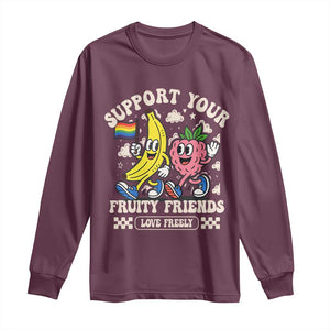 Support Your Fruity Friends Long Sleeve Shirt Retro Cute Banana and Berry LGBT Pride Support TS02 Maroon Print Your Wear