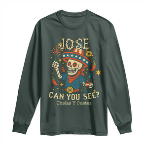 Jose Can You See Long Sleeve Shirt Funny Chelas y Cuetes 4th of July Latino Skeleton Fiesta TS02 Dark Forest Green Print Your Wear