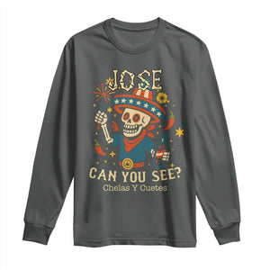 Jose Can You See Long Sleeve Shirt Funny Chelas y Cuetes 4th of July Latino Skeleton Fiesta TS02 Dark Heather Print Your Wear