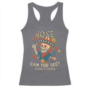 Jose Can You See Racerback Tank Top Funny Chelas y Cuetes 4th of July Latino Skeleton Fiesta TS02 Charcoal Print Your Wear