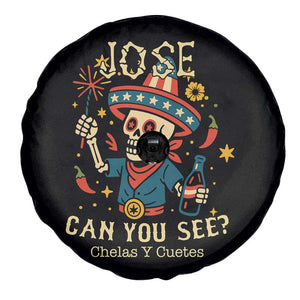 Jose Can You See Spare Tire Cover Funny Chelas y Cuetes 4th of July Latino Skeleton Fiesta TS02 Print Your Wear