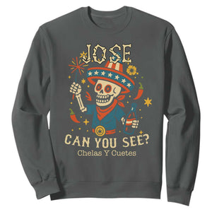 Jose Can You See Sweatshirt Funny Chelas y Cuetes 4th of July Latino Skeleton Fiesta TS02 Dark Heather Print Your Wear