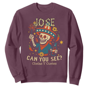 Jose Can You See Sweatshirt Funny Chelas y Cuetes 4th of July Latino Skeleton Fiesta TS02 Maroon Print Your Wear