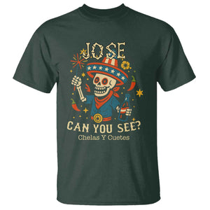 Jose Can You See T Shirt Funny Chelas y Cuetes 4th of July Latino Skeleton Fiesta TS02 Dark Forest Green Print Your Wear