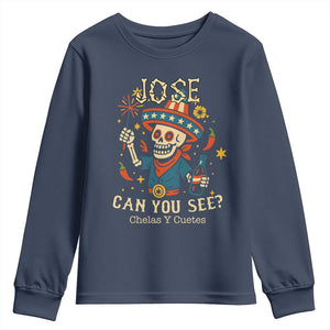 Jose Can You See Youth Sweatshirt Funny Chelas y Cuetes 4th of July Latino Skeleton Fiesta TS02 Navy Print Your Wear