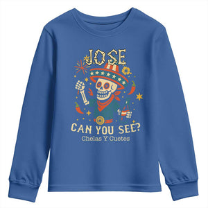 Jose Can You See Youth Sweatshirt Funny Chelas y Cuetes 4th of July Latino Skeleton Fiesta TS02 Royal Blue Print Your Wear