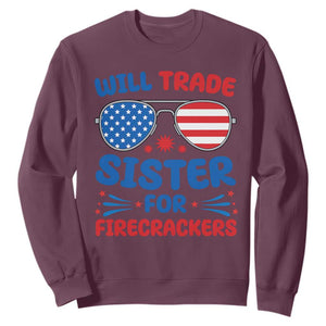 Will Trade Sister for Firecrackers Sweatshirt Funny 4th of July Patriotic Humor TS02 Maroon Print Your Wear