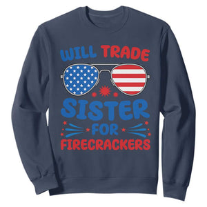 Will Trade Sister for Firecrackers Sweatshirt Funny 4th of July Patriotic Humor TS02 Navy Print Your Wear