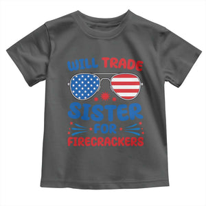 Will Trade Sister for Firecrackers Toddler T Shirt Funny 4th of July Patriotic Humor TS02 Dark Heather Print Your Wear