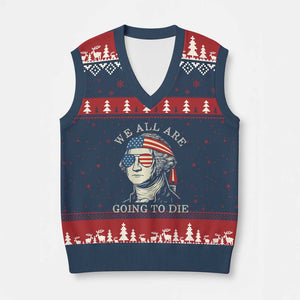 Funny George Washington V-Neck Knit Sweater Vest We All Are Going To Die Sarcasm Political American USA TS02 Navy Red Print Your Wear