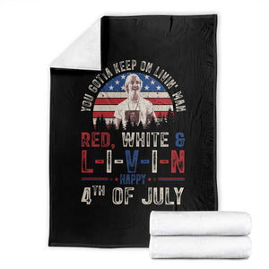Red White and Livin Happy 4th of July Patriotic Throw Blanket Funny Retro Movie Quote You Gotta Keep On Living Man TS02 Black Print Your Wear