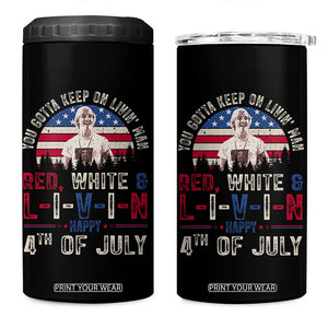 Red White and Livin Happy 4th of July Patriotic 4 in 1 Can Cooler Tumbler Funny Retro Movie Quote You Gotta Keep On Living Man TS02 One Size: 16 oz Black Print Your Wear