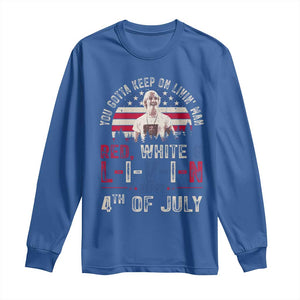 Red White and Livin Happy 4th of July Patriotic Long Sleeve Shirt Funny Retro Movie Quote You Gotta Keep On Living Man