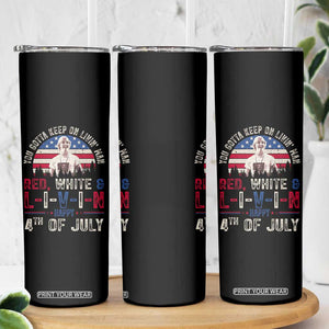 Red White and Livin Happy 4th of July Patriotic Skinny Tumbler Funny Retro Movie Quote You Gotta Keep On Living Man TS02 Print Your Wear