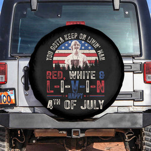 Red White and Livin Happy 4th of July Patriotic Spare Tire Cover Funny Retro Movie Quote You Gotta Keep On Living Man TS02 No hole Black Print Your Wear