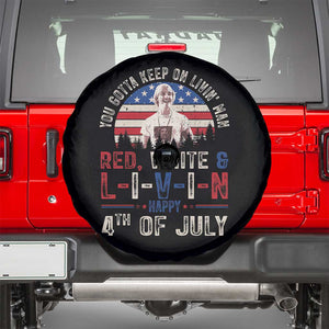 Red White and Livin Happy 4th of July Patriotic Spare Tire Cover Funny Retro Movie Quote You Gotta Keep On Living Man TS02 Black Print Your Wear