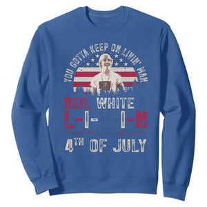 Red White and Livin Happy 4th of July Patriotic Sweatshirt Funny Retro Movie Quote You Gotta Keep On Living Man