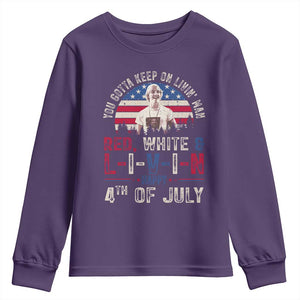 Red White and Livin Happy 4th of July Patriotic Youth Sweatshirt Funny Retro Movie Quote You Gotta Keep On Living Man