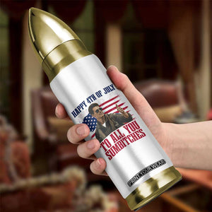 Happy 4th of July To All You Sumbitches Patriotic Graphic Bullet Tumbler Funny Fighter Pilot Retro Action Movie Humor Inspo TS02 Print Your Wear