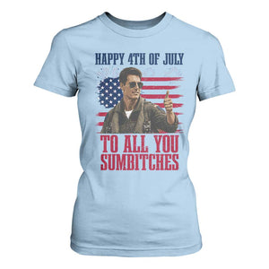 Happy 4th of July To All You Sumbitches Patriotic Graphic T Shirt For Women Funny Fighter Pilot Retro Action Movie Humor Inspo TS02 Light Blue Print Your Wear