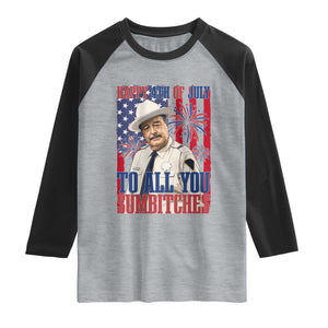 Happy 4th of July To All You Sumbitches Funny Sheriff Patriotic Graphic Raglan Shirt Retro Movie Quote Inspo Country Humor TS02 Heather Gray Black Print Your Wear