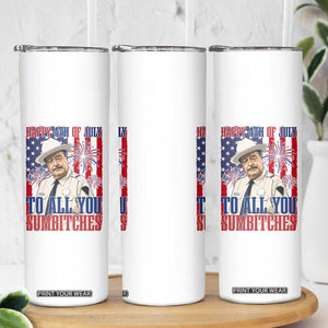 Happy 4th of July To All You Sumbitches Funny Sheriff Patriotic Graphic Skinny Tumbler Retro Movie Quote Inspo Country Humor TS02 Print Your Wear