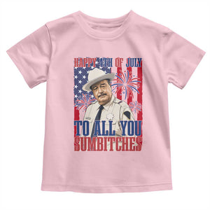 Happy 4th of July To All You Sumbitches Funny Sheriff Patriotic Graphic Toddler T Shirt Retro Movie Quote Inspo Country Humor TS02 Light Pink Print Your Wear