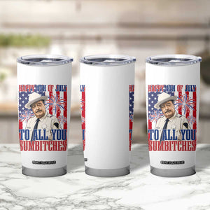 Happy 4th of July To All You Sumbitches Funny Sheriff Patriotic Graphic Tumbler Cup Retro Movie Quote Inspo Country Humor TS02 Print Your Wear
