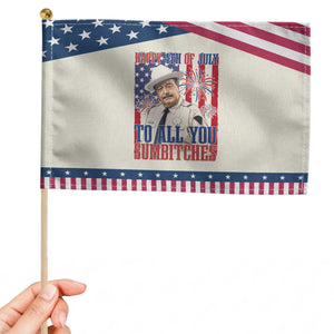 Happy 4th of July To All You Sumbitches Funny Sheriff Graphic Patriotic Handheld Flag Retro Movie Quote Inspo Country Humor