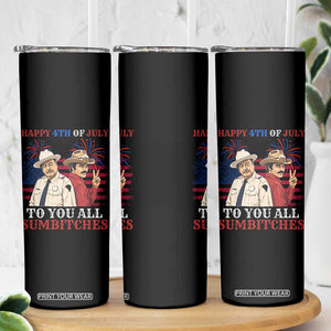 Happy 4th of July To All You Sumbitches Country Humor Skinny Tumbler Vintage Southern Cowboy Patriotic Graphic TS02 Print Your Wear