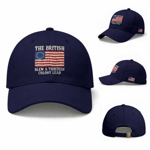 The British Blew A Thirteen Colony Lead Betsy Ross Flag Baseball Cap Vintage Patriotic 4th of July History Graphic