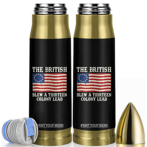 The British Blew A Thirteen Colony Lead Betsy Ross Flag Bullet Tumbler Vintage Patriotic 4th of July History Graphic