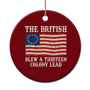 The British Blew A Thirteen Colony Lead Betsy Ross Flag Ceramic Ornament Vintage Patriotic 4th of July History Graphic