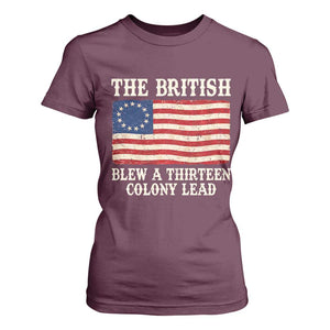 The British Blew A Thirteen Colony Lead Betsy Ross Flag T Shirt For Women Vintage Patriotic 4th of July History Graphic TS02 Maroon Print Your Wear