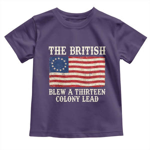 The British Blew A Thirteen Colony Lead Betsy Ross Flag Toddler T Shirt Vintage Patriotic 4th of July History Graphic