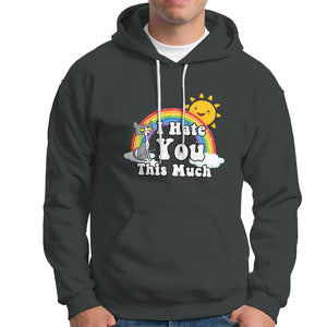 Sarcastic Cat Hoodie I Hate You This Much Rainbow Funny Quotes TS02 Printyourwear