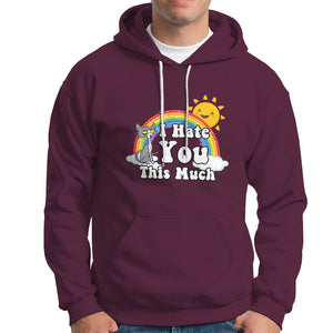 Sarcastic Cat Hoodie I Hate You This Much Rainbow Funny Quotes TS02 Printyourwear