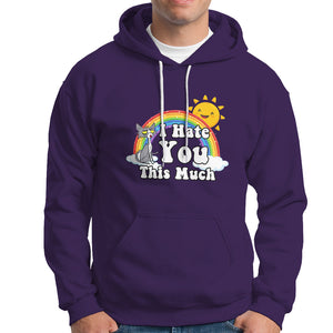 Sarcastic Cat Hoodie I Hate You This Much Rainbow Funny Quotes TS02 Printyourwear