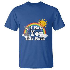 Sarcastic Cat T Shirt I Hate You This Much Rainbow Funny Quotes TS02 Printyourwear