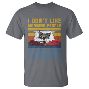Sarcastic Cat T Shirt I Don't Like Morning People Or Mornings Or People TS02 Charcoal Printyourwear