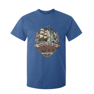 America Sails Into 250 Years Vintage Nautical Graphic T Shirt For Kid Statue of Liberty Tall Ship 1776 to 2026 Semiquincentennial Patriotic